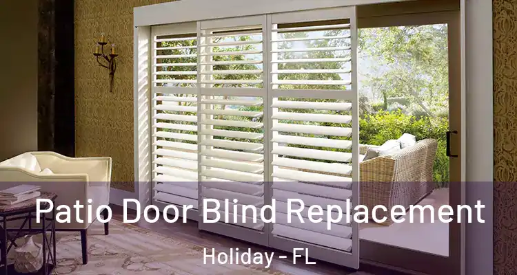  Patio Door Blind Replacement Holiday - FL