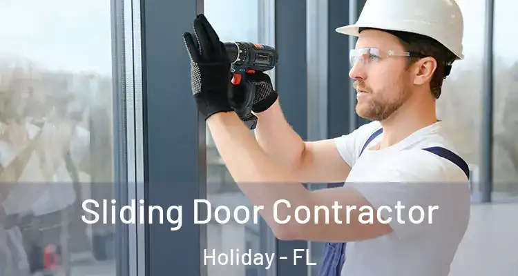  Sliding Door Contractor Holiday - FL